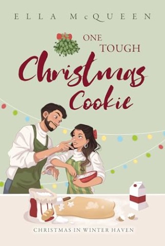 Cover: Ella McQueen - One tough Christmas Cookie (Christmas in Winter Haven 2)
