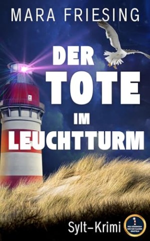 Cover: Mara Friesing - Der Tote im Leuchtturm: Ein Sylt-Krimi (Nele S&ouml;derholm und Elke Clausen ermitteln)