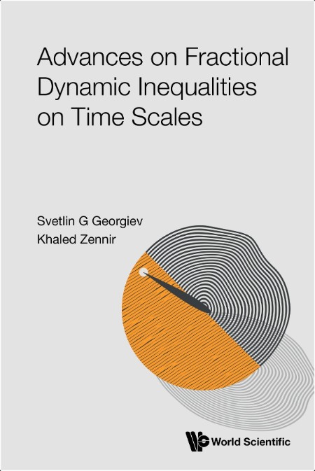 Georgiev S  Advances On Fractional Dynamic Inequalities On Time Scales 2024