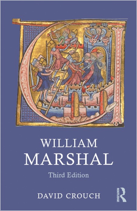 [biographical] William Marshal (3rd edition) by David Crouch PDF