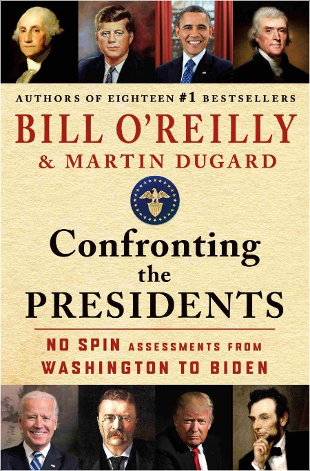 [pol-soc-relig] Confronting the Presidents  No Spin Assessments from Washington to Biden by Marti...