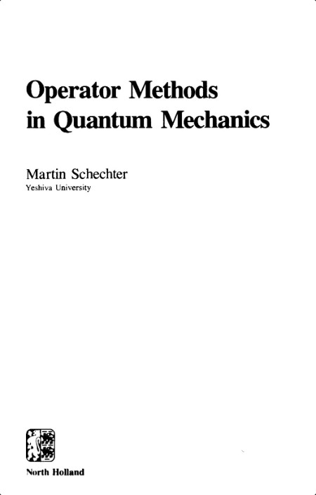 Schechter M  Operator Methods in Quantum Mechanics 1981