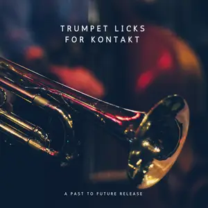 PastToFutureReverbs Trumpet Licks For Kontakt! KONTAKT