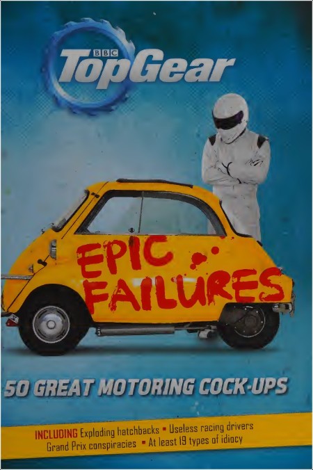 [non-fiction] Top Gear Epic Failures  50 Great Motoring Cockups by Richard Porter PDF