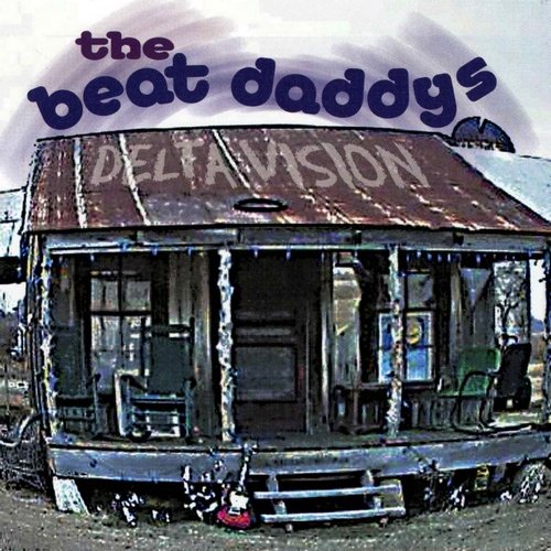 The Beat Daddys - Delta Vision (2001) Lossless