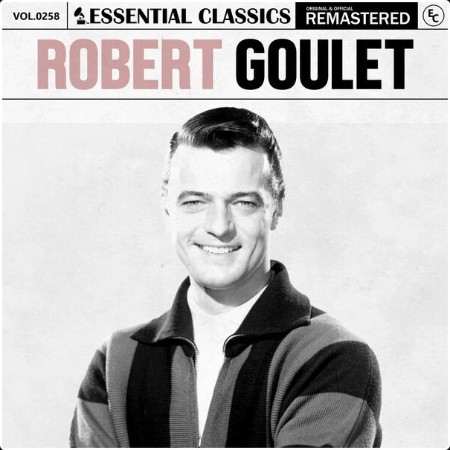 Robert Goulet - Essential Classics Vol  258 Robert Goulet (2024) FLAC