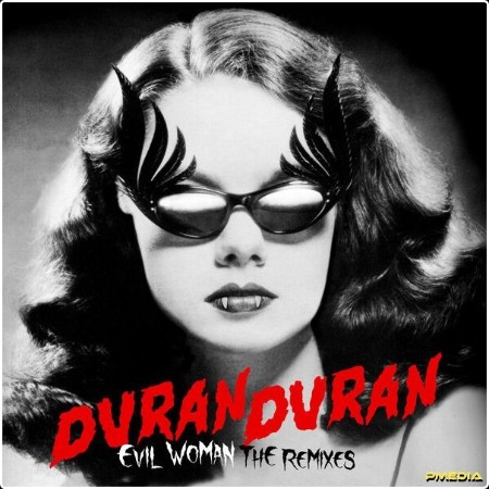 Duran Duran - EVIL WOMAN  (The Remixes) (2024) [24Bit-96kHz] FLAC