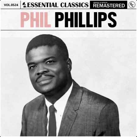 Phil Phillips - Essential Classics Vol  524 Phil Phillips (2024) FLAC