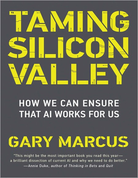 Marcus G  Taming Silicon Valley  How We Can Ensure That AI Works For Us 2025