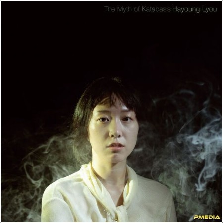 Hayoung Lyou - The Myth of Katabasis (2024) [24Bit-96kHz] FLAC