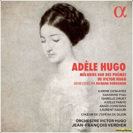 Orchestre Victor Hugo - Adèle Hugo Mélodies sur des poèmes de Victor Hugo (2024) [24Bit-96kHz] FLAC