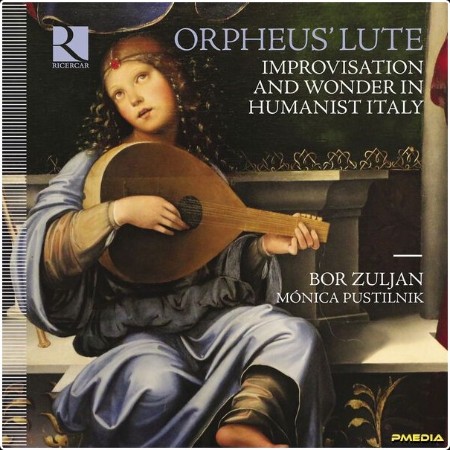 Bor Zuljan - Orpheus' Lute  Improvisation and Wonder in Humanist Italy (2024) [24Bit-192kHz] FLAC