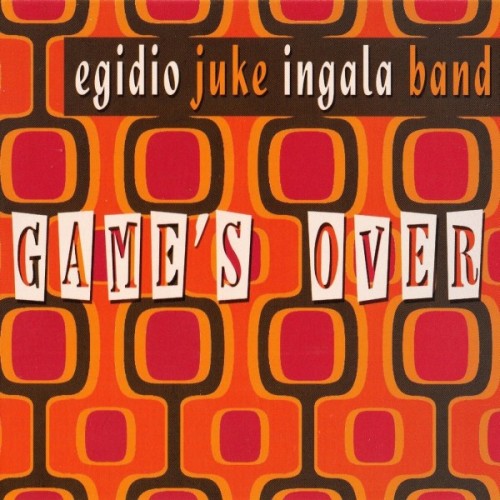 Egidio Juke Ingala Band - Game's Over (2007) [lossless]