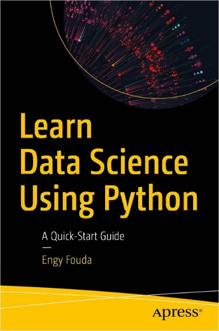 Fouda E  Learn Data Science Using Python  A Quick-Start Guide 2024