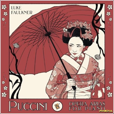 Luke Faulkner - Puccini Opera Arias for Piano (2024) [24Bit-48kHz] FLAC