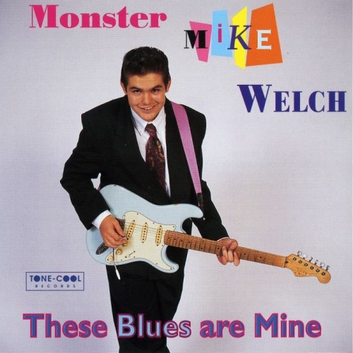 Monster Mike Welch - These Blues Are Mine (1996) Lossless 