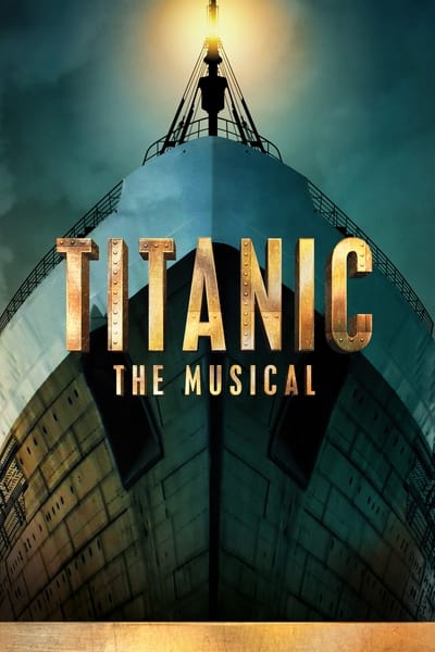 Titanic The Musical (2023) 1080p BluRay 5 1-LAMA