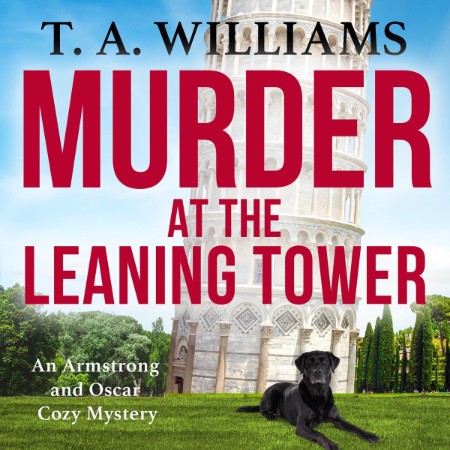 Murder at the Leaning Tower: A BRAND NEW instalment in the page-turning cozy myste...