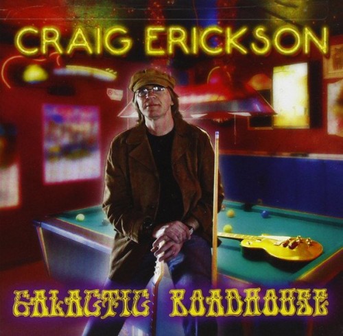 Craig Erickson - Galactic Roadhouse (2012)  Lossless