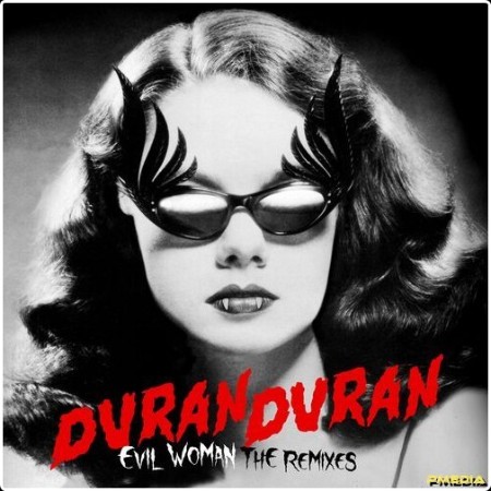 Duran Duran - EVIL WOMAN (The Remixes) (2024) Mp3 320kbps