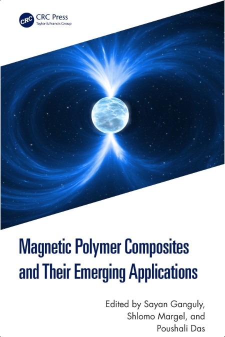 Ganguly S  Magnetic Polymer Composites and Their Emerging Applications 2025