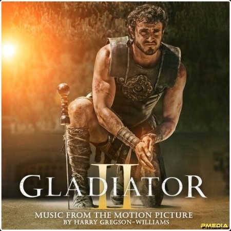 Harry Gregson-Williams - Gladiator II (Music From The Motion Picture) (2024) Mp3 320kbps