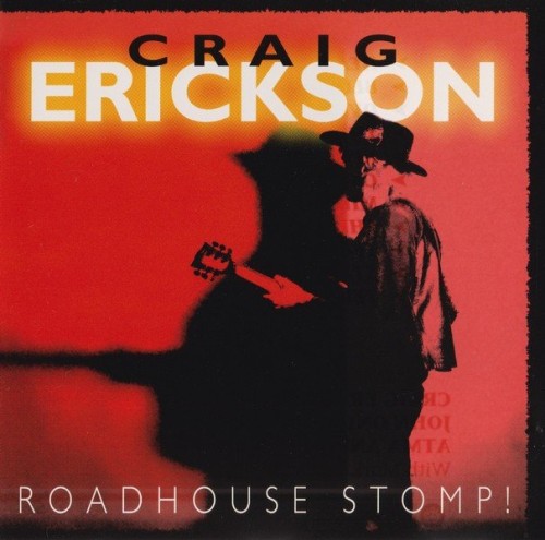 Craig Erickson - Roadhouse Stomp! (1992) Lossless