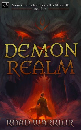 Demon Realm: Main Character hides his Strength Book 2 - Road Warrior