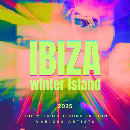 VA - Ibiza Winter Island 2025 (The Melodic Techno Edition) (2024)