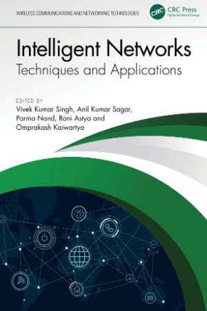 Intelligent NetWorks: Techniques, and Applications - Edited by Vivek Kumar Singh