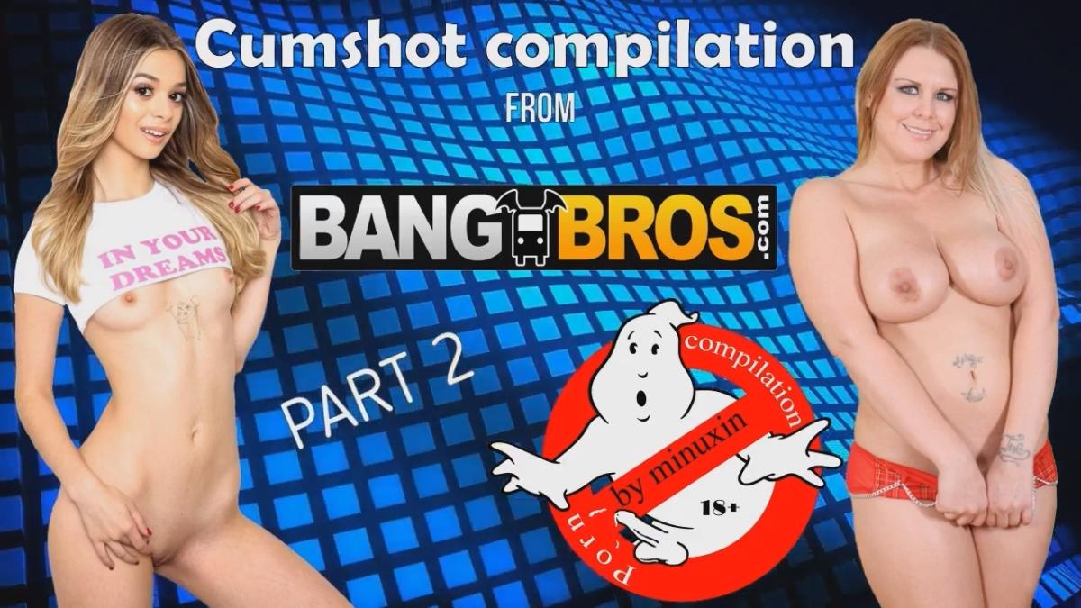 BangBros cumshot compilation part 2 by minuxin 720p [2024 г., Cumshot, Compilation, 720p, SiteRip]