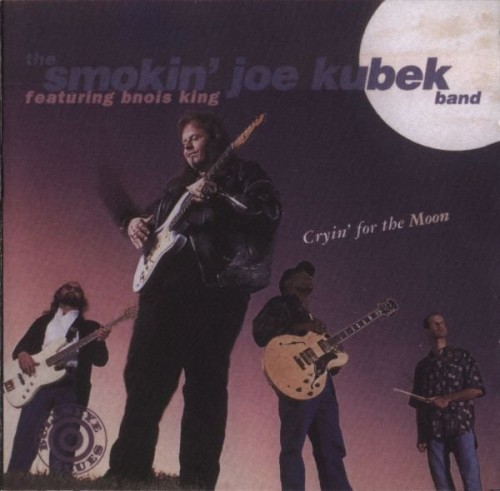 Smokin' Joe Kubek & Bnois King - Cryin' for the Moon (1995) Lossless