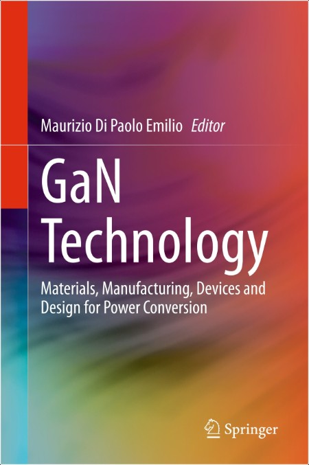 Maurizio D  GaN Technology  Materials, Manufacturing, Devices and Design   2024