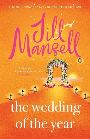 The Wedding of the Year: the heartwarming brand new novel from the No. 1 bestselling author - Jill Mansell