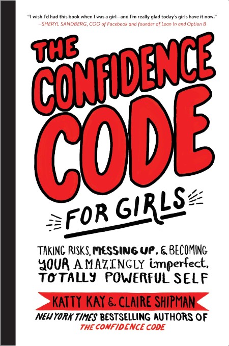 [non-fiction] The Confidence Code for Girls  Taking Risks, Messing Up, & Becoming Your Amazingly ...