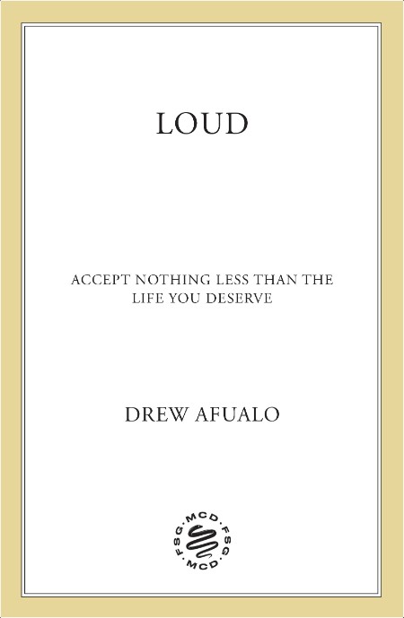 [biographical] Loud  Accept Nothing Less Than the Life You Deserve by Drew Afualo