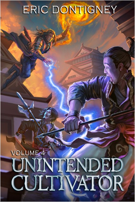 [fantasy] Unintended Cultivator  Volume Four by Eric Dontigney