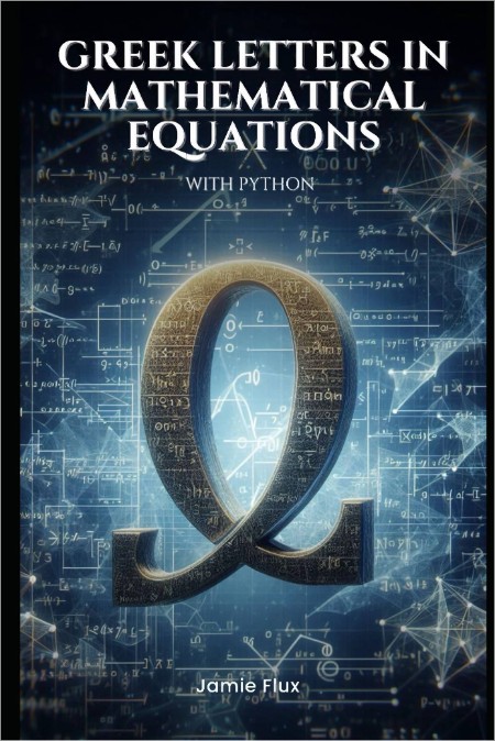 Flux J  Greek Letters in Mathematical Equations  A Student's Handbook   2024