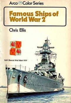 Famous Ships of World War 2 (Arco Colour Series)