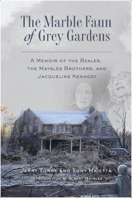 [non-fiction] The Marble Faun of Grey Gardens by Jerry Torre