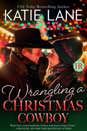 Wrangling a Christmas Cowboy - Katie Lane