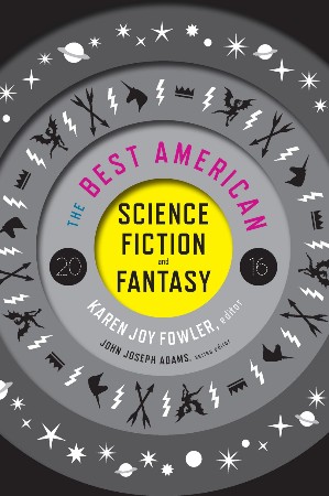 The Best American Science Fiction and Fantasy (2016) - Karen Joy Fowler