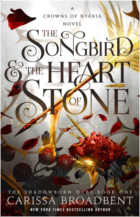 [fantasy] The Songbird & the Heart of Stone, Crowns of Nyaxia (03) by Carissa Broadbent