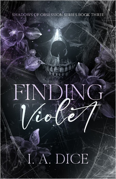 [romance] Finding Violet, Shadows of Obsession (03) by I  A  Dice