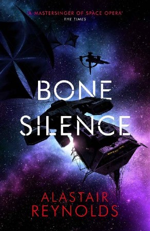 Bone Silence - Alastair Reynolds