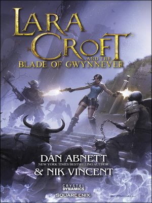 Lara Croft and the Blade of Gwynnever - Dan Abnett