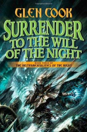 Surrender to the Will of the Night - Glen Cook