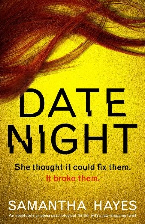 Date Night: An absolutely gripping psychological thriller with a jaw-dropping twist - Samantha Hayes