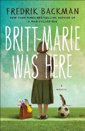 Britt-Marie Was Here - Fredrik Backman