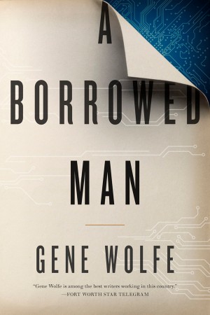 A Borrowed Man - Gene Wolfe